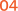 04